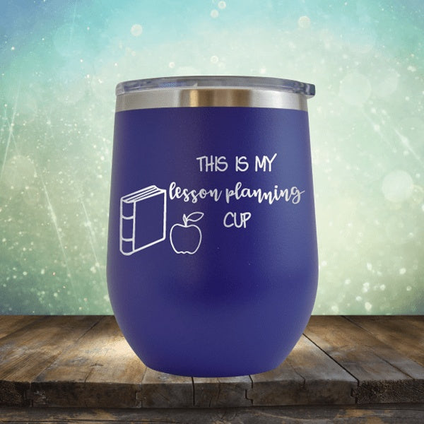 Teacher Lesson Planning Cup - Wine Tumbler