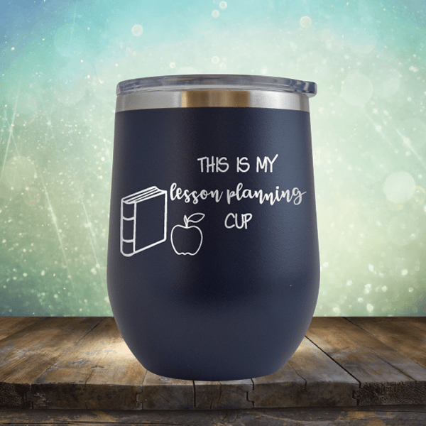 Teacher Lesson Planning Cup - Wine Tumbler