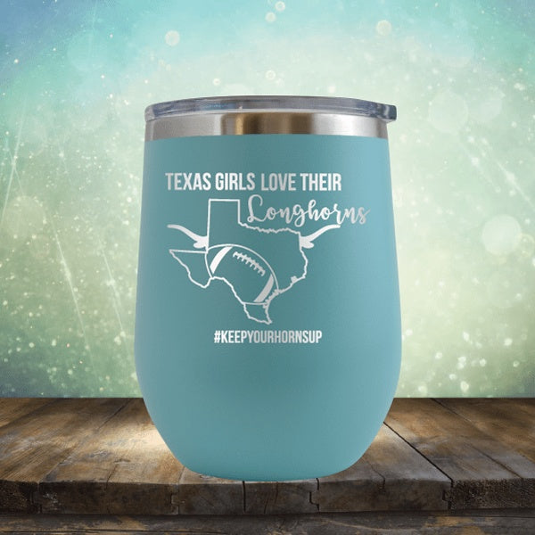 Texas Girls Love Their Longhorns - Wine Tumbler