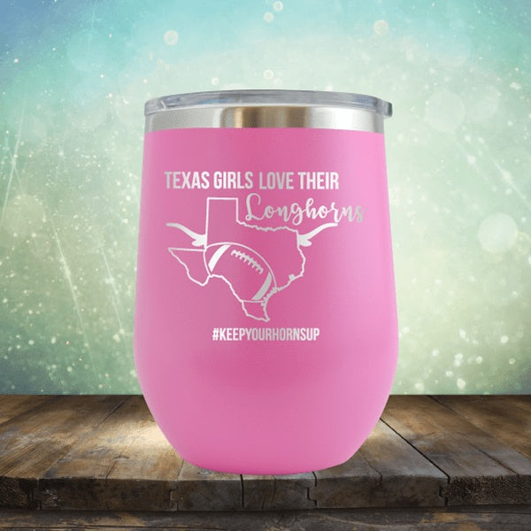 Texas Girls Love Their Longhorns - Wine Tumbler