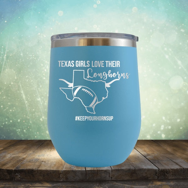 Texas Girls Love Their Longhorns - Wine Tumbler