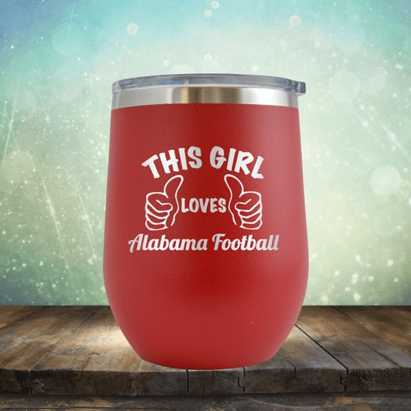 This Girl Loves Alabama Football - Wine Tumbler