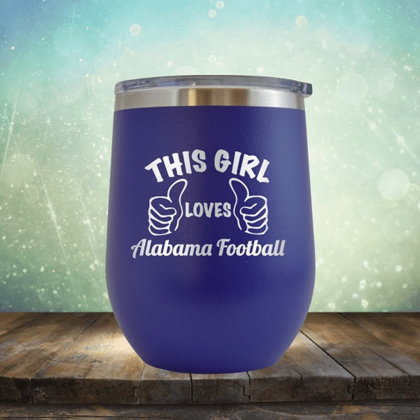 This Girl Loves Alabama Football - Wine Tumbler