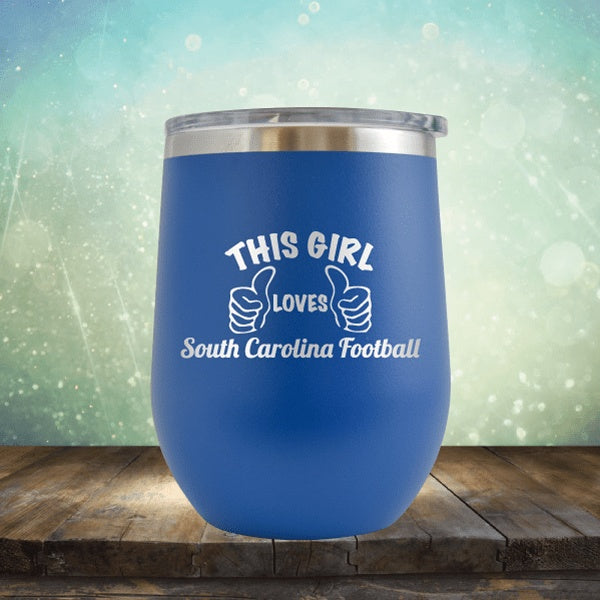 This Girl Loves South Carolina Football - Wine Tumbler