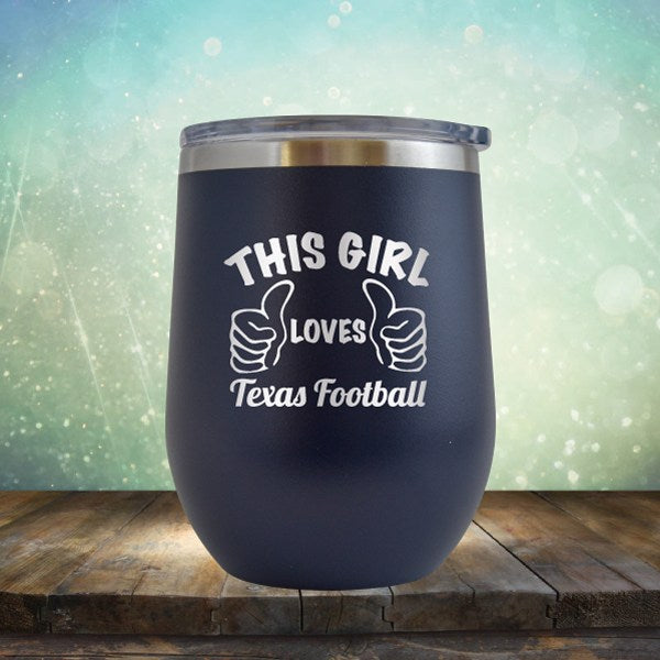 This Girl Loves Texas Football - Wine Tumbler