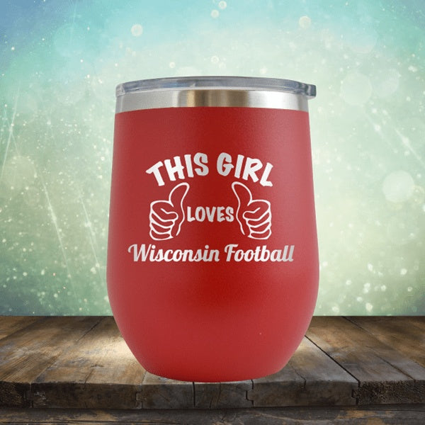 This Girl Loves Wisconsin Football - Wine Tumbler