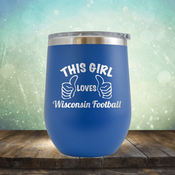 This Girl Loves Wisconsin Football - Wine Tumbler