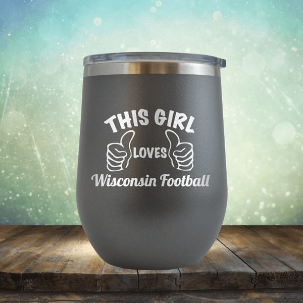 This Girl Loves Wisconsin Football - Wine Tumbler