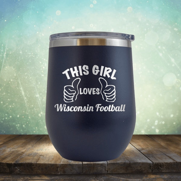 This Girl Loves Wisconsin Football - Wine Tumbler