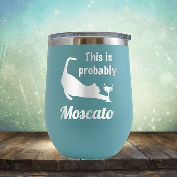 This Is Probably Mos-CAT-o - Wine Tumbler