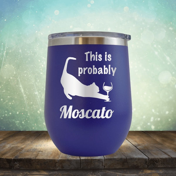 This Is Probably Mos-CAT-o - Wine Tumbler