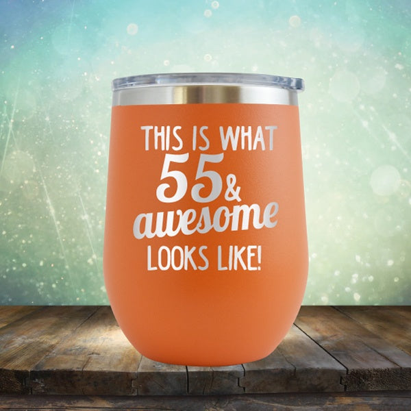 This Is What 55 &amp; Awesome Looks Like - Wine Tumbler