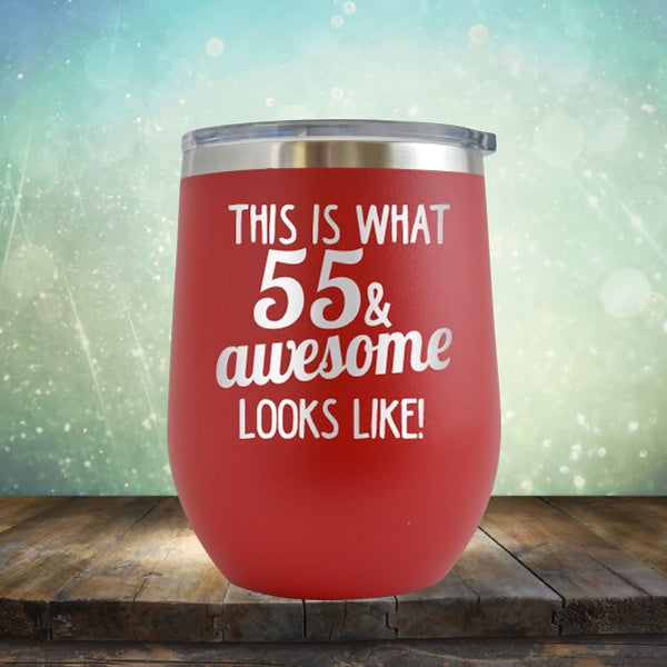 This Is What 55 &amp; Awesome Looks Like - Wine Tumbler
