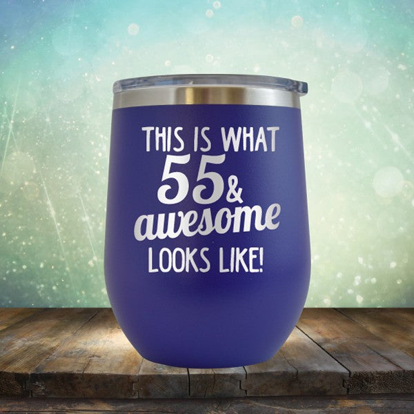 This Is What 55 &amp; Awesome Looks Like - Wine Tumbler