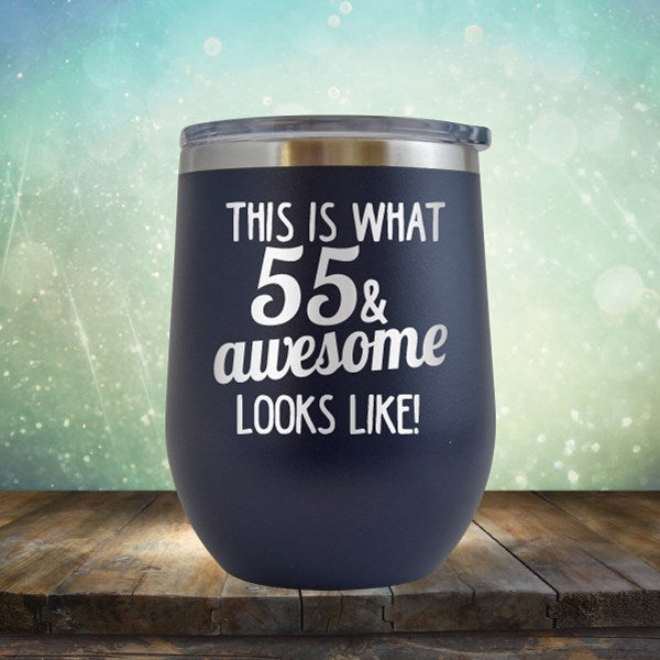 This Is What 55 &amp; Awesome Looks Like - Wine Tumbler