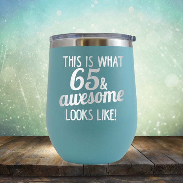 This Is What 65 &amp; Awesome Looks Like - Wine Tumbler