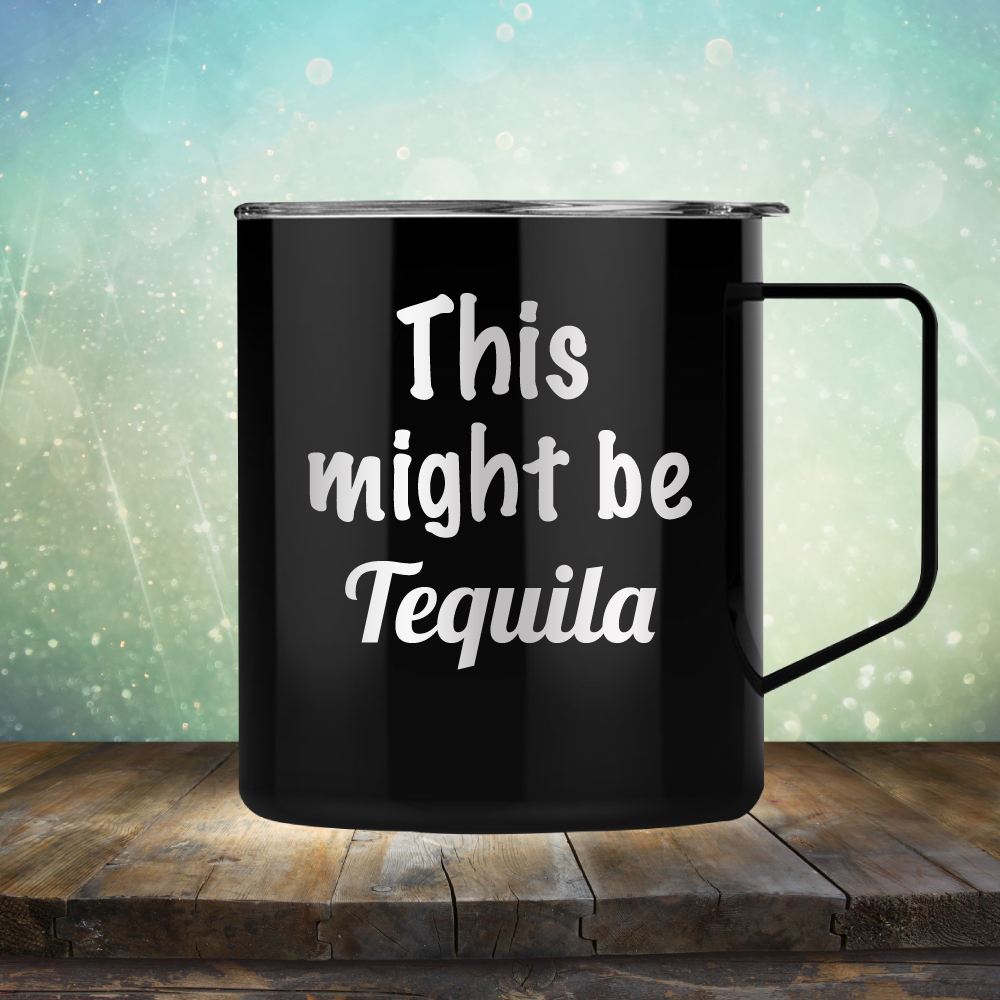 This Might Be Tequila