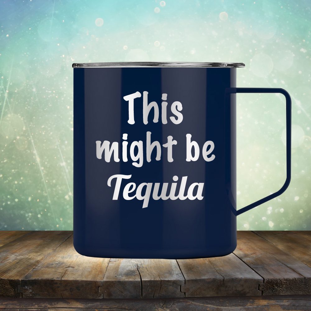 This Might Be Tequila