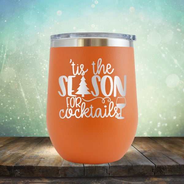 Tis The Season For Cocktails - Wine Tumbler