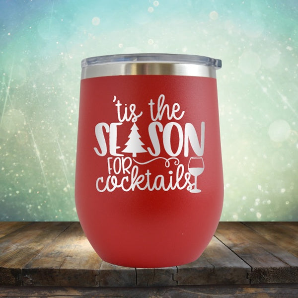 Tis The Season For Cocktails - Wine Tumbler