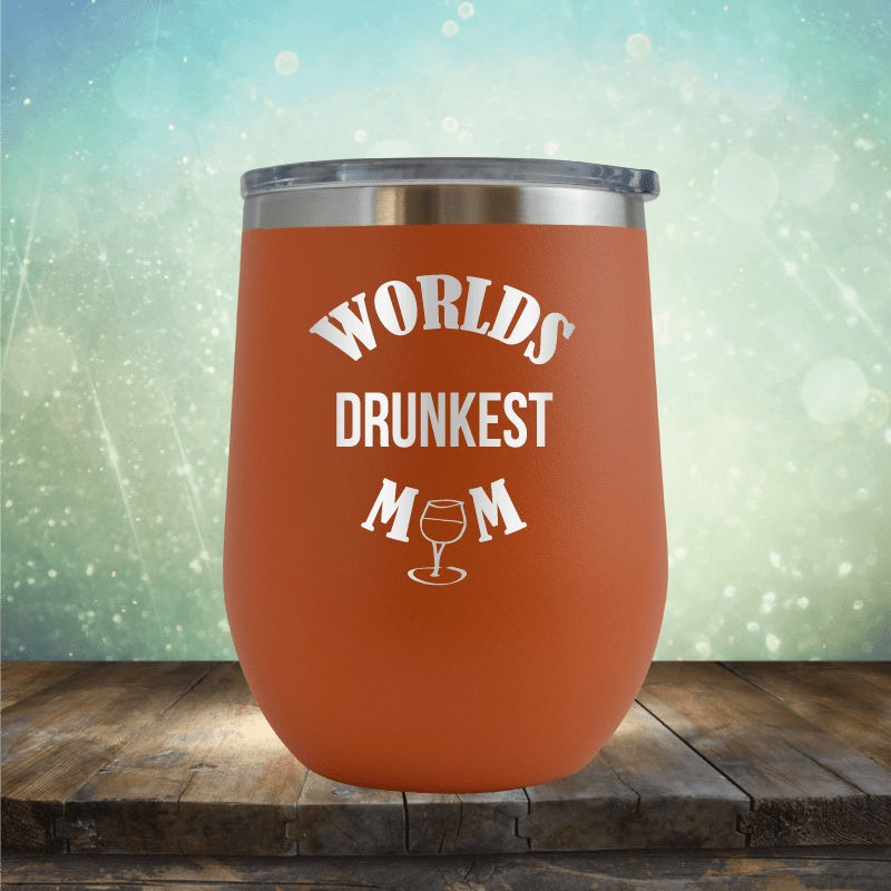 Worlds Drunkest Mom - Wine Tumbler