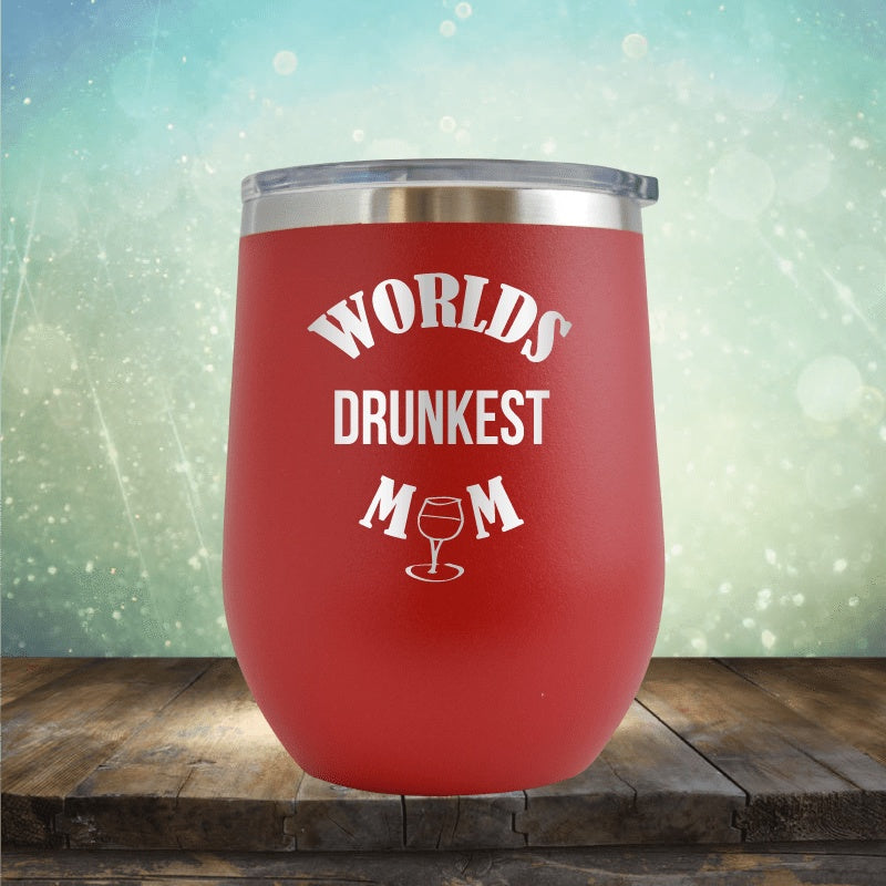 Worlds Drunkest Mom - Wine Tumbler