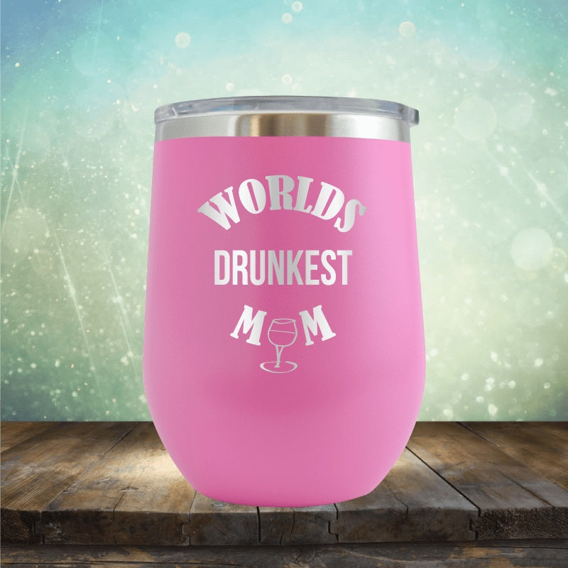 Worlds Drunkest Mom - Wine Tumbler