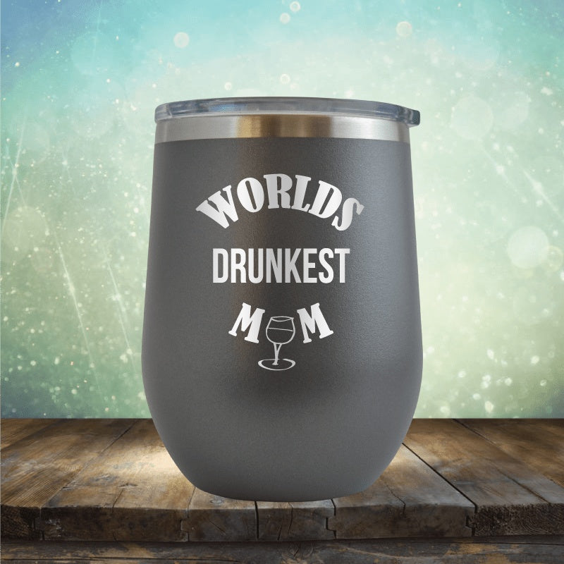 Worlds Drunkest Mom - Wine Tumbler