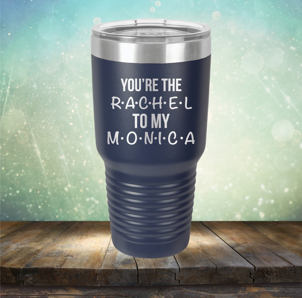You&#39;re Rachel To My Monica