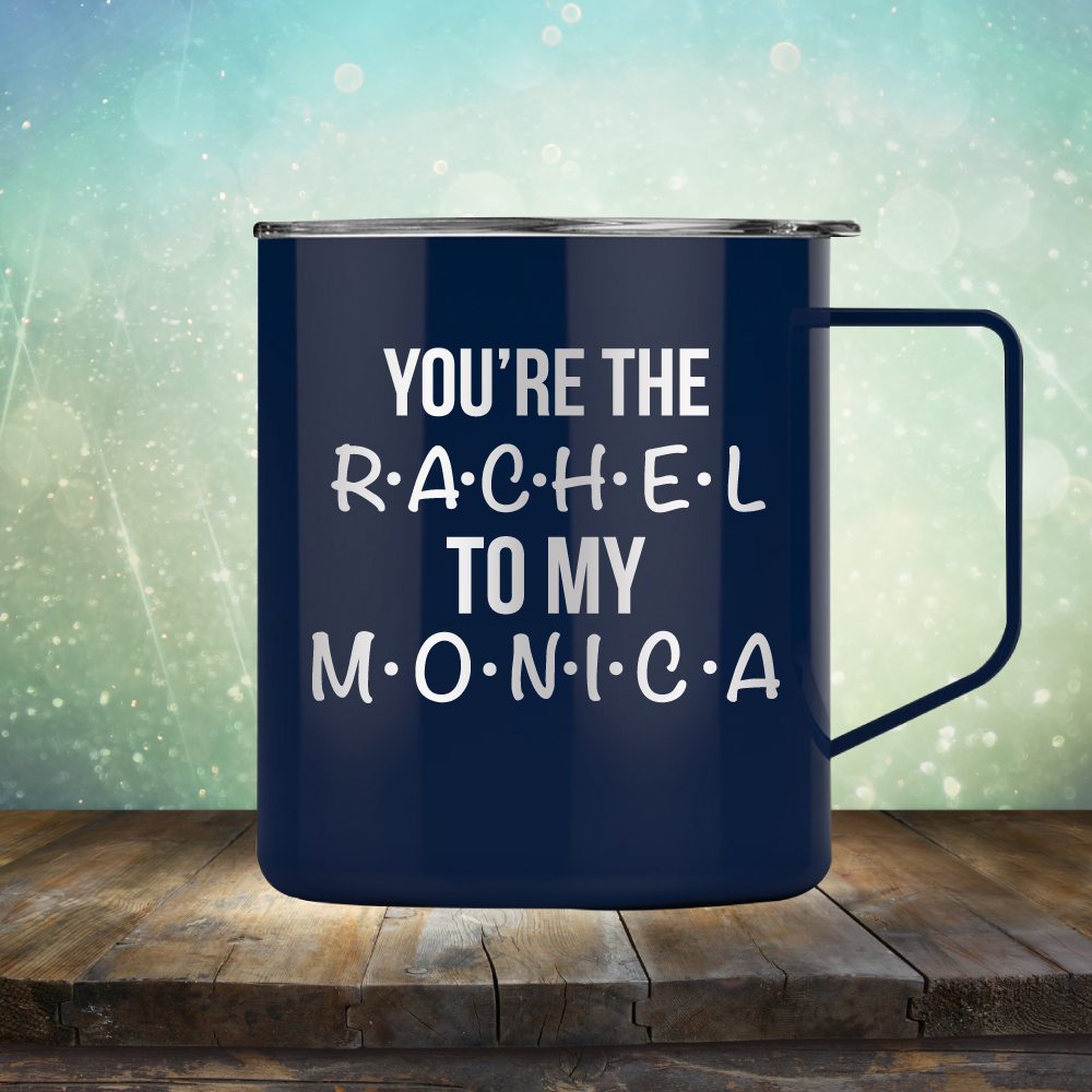 You&#39;re Rachel To My Monica
